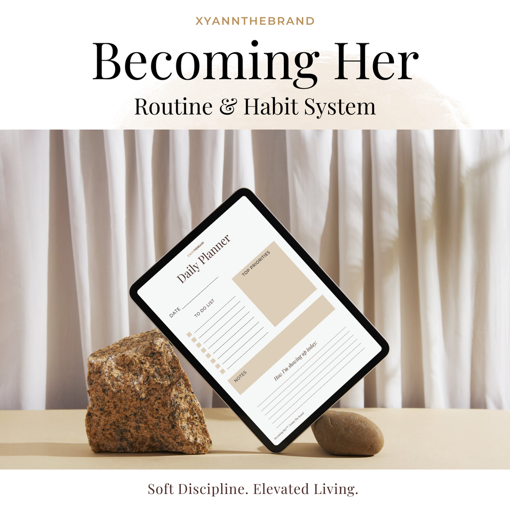 Becoming Her: Routine & Habit System